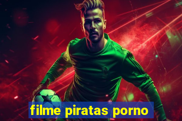 filme piratas porno